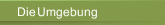 Die Umgebung